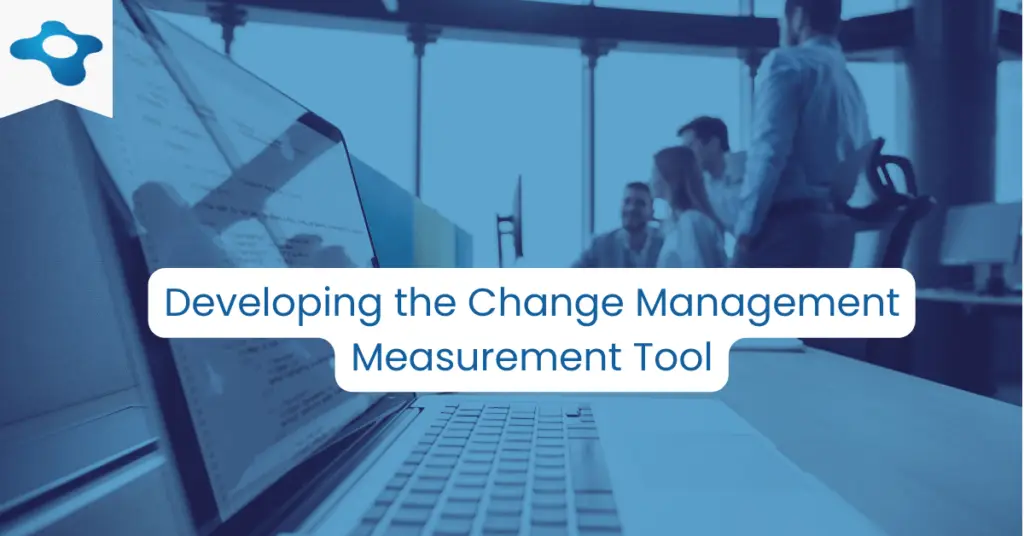 Developing the Change Management Measurement Tool