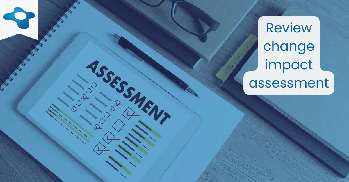 Developing an Effective Change Management Plan - Review Change Impact Assessment